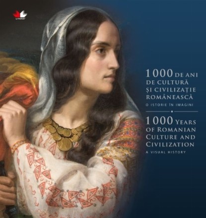 1000 de ani de cultura si civilizatie romaneasca. O istorie in imagini. Editie bilingva
