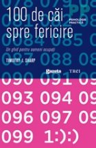 100 de cai spre fericire. Un ghid pentru oamenii ocupati (editie de chiosc)