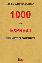 1000 de expresii explicate şi comentate 1000 de expresii explicate şi comentate