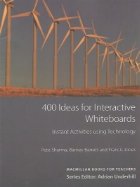 400 Ideas for Interactive Whiteboards. Instant Activities using Technology