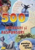 500 intrebari raspunsuri