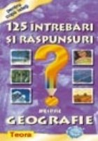 125 Intrebari raspunsuri despre geografie