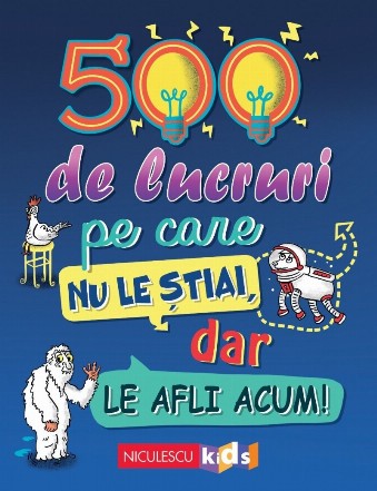 500 de lucruri pe care nu le ştiai, dar le afli acum!