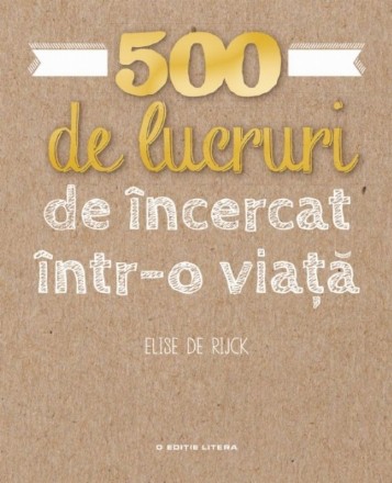 500 de lucruri de încercat într-o viață
