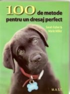 100 de metode pentru un dresaj perfect