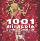 1001 miracole pentru sanatate Solutii