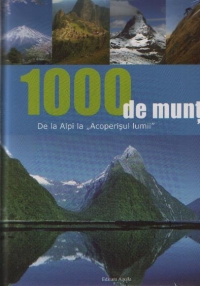 1000 de munti - De la Alpi la Acoperisul lumii