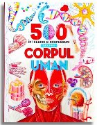 500 întrebări şi răspunsuri despre corpul uman