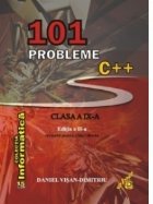 101 probleme C++ pentru clasa a IX-a. Editia a II-a revizuita pentru Code::Blocks