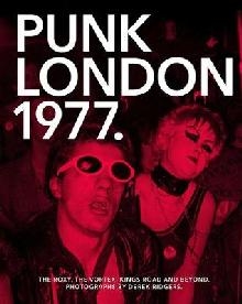 1977 Punk London: The Roxy, The Vortex, Kings Road and Beyon