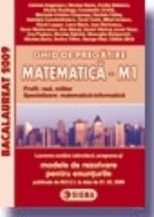 (Reeditare) Ghid de pregatire. Bacalaureat la Matematica M1, 2009 (cu enunturile publicate pe 30.04.2009) (cod (Reeditare) Ghid de pregatire. Bacalaureat la Matematica M1, 2009 (cu enunturile publicate pe 30.04.2009) (cod