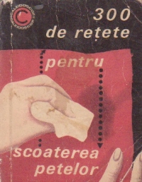 300 de retete pentru scoaterea petelor