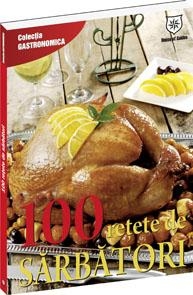 100 retete de sarbatori