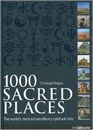 1000 SACRED PLACES: A world travel to religious and spiritual sites
