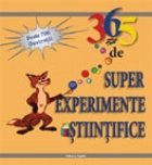 365 de super experimente stiintifice