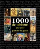 1000 de tablouri ale unor pictori de geniu