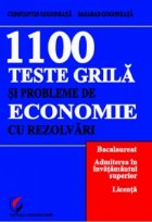 1100 Teste grila si probleme de economie cu rezolvari. Bacalaureat. Admiterea in invatamantul superior. Licent