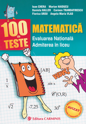 100 de teste. Matematica - Evaluarea Nationala. Admiterea in liceu