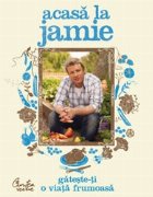 Acasa la Jamie - Gateste-ti o viata frumoasa!