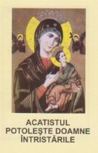 Acatistul Potoleste Doamne intristarile