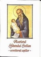 Acatistul Sfantului Stelian-ocrotitorul copiilor-
