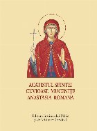 Acatistul Sfintei Cuvioase Muceniţe Anastasia