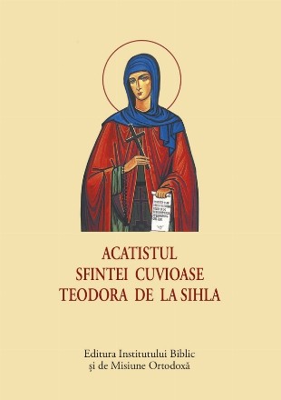 Acatistul Sfintei Cuvioase Teodora de la Sihla