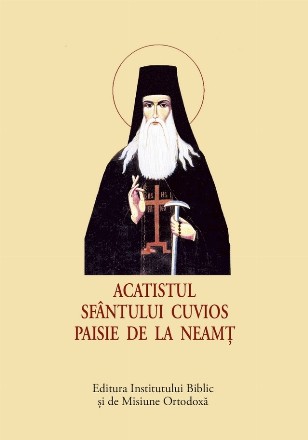 Acatistul Sfântului Cuvios Paisie de la Neamţ