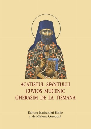 Acatistul Sfântului Cuvios Mucenic Gherasim de la Tismana