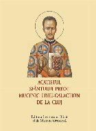 Acatistul Sfântului Preot Mucenic Liviu-Galaction de la Cluj