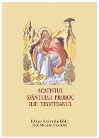 Acatistul Sfântului Proroc Ilie Tesviteanul
