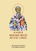 Acatistul Sfântului Sfinţit Mucenic Ciprian