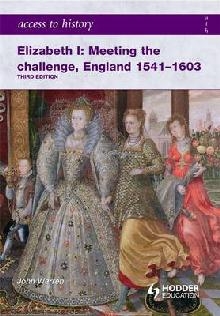 Access to History: Elizabeth I Meeting the Challenge:England