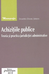 Achizitiile publice. Teoria si practica jurisdictiei administrative