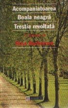 Acompaniatoarea Boala neagra Trestia revoltata