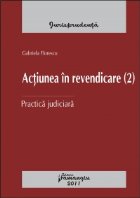 Actiunea revendicare (2) Practica judiciara