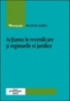 Actiunea in revendicare si regimurile ei juridice