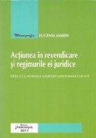 Actiunea in revendicare si regimurile ei juridice, Ed.a 2-a, revazuta si actualizata potrivit noului Cod civil