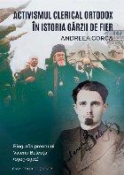 Activismul clerical ortodox în istoria Gărzii de Fier : biografia preotului Valeriu Beleuţă,(1909-1974)