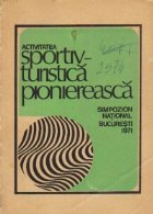 Activitatea sportiv turistica pioniereasca Simpozion