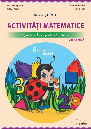 Activitati matematice. Caiet de lucru pentru 3-4 ani (Buburuza isteata). Domeniul: Stiinte