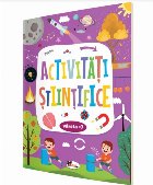 Activităţi ştiinţifice : vârsta +7