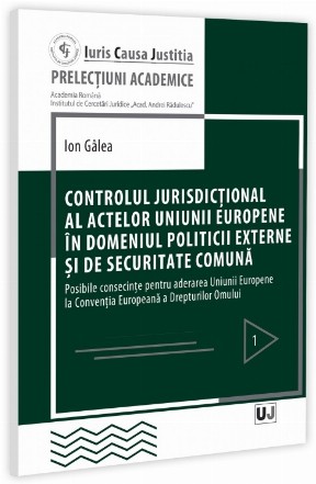 Aderarea Uniunii Europene la Convenţia Europeană a Drepturilor Omului : provocări şi repere ale jurisprudenţei