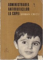 Administrarea antibioticelor la copii