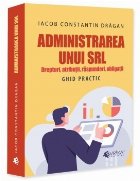 Administrarea unui SRL : drepturi, atribuţii, responsabilităţi, obligaţii