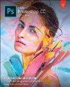 Adobe Photoshop CC Classroom in a Book (2018 release)