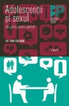 Adolescentii si sexul. Un ghid pentru parinti