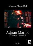 Adrian Marino - Varstele devenirii, Editia a II-a adaugita Adrian Marino - Varstele devenirii, Editia a II-a adaugita