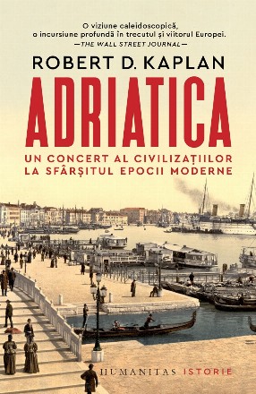 Adriatica : un concert al civilizaţiilor la sfârşitul epocii moderne