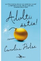Adulții ăștia!